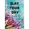 Independently published Slay Your Day Journal