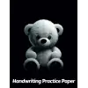 Independently published Teddy Bear Handwriting Practice Paper: Wide Lines With Dotted Midline | For Students Learning To Write Letters | Grades K-2 School | Gift For Cuddly Animal Lovers | 8.5 x 11...