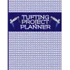 Independently published Tufting Project Planner: Rug Making Project Log Book To Track and Keep Record Of Project Details, Gift For Rug Tufters