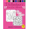 Independently published Valentines Day Dot Markers mazes for kids Ages 2+: Mazes Very easy, Easy, Intermediate Coloring Pages, Valentines Day Dot Marker Coloring Gift Children 8.5 11