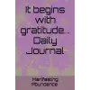 It begins with gratitude... Daily Journal