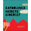 Kaybolunca Nereye Gideriz?