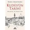 Kudüs’ün Tarihi: Bir Şehir, Üç Semavi Din