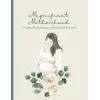 Magnificat Motherhood: A Catholic Pregnancy Keepsake Journal