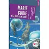 Marie Curie ve Atomların Sırrı