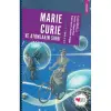 Marie Curie ve Atomların Sırrı