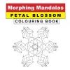 Morphing Mandalas Colouring Book Petal Blossom