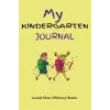 My Kindergarten Journal: School days memory keeper, scrapbook, & record notebook. Track your child’s important events in one book during their 1st year in school. A keepsake of memories and photos.