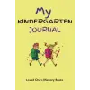 My Kindergarten Journal: School days memory keeper, scrapbook, & record notebook. Track your child’s important events in one book during their 1st year in school. A keepsake of memories and photos.