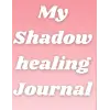 My Shadow Healing Günlük