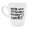 “Neyim Ben, Aptallarla Mücadele Vakfı Mı?” Krem Oval Seramik Kupa