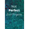 Not Perfect Just Forgiven Günlüğü