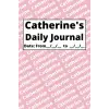 Personalized Daily Journal - Catherine: Pink cover