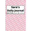 Personalized Daily Journal - Sara: Pink cover