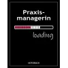 Praxismanagerin loading, 1 indivualisierbares Deckblatt, 107 karierte Seiten, A4+ Format, Softcover, German Edition