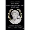 Roma İmparatoru Gibi Düşünmek: Marcus Aureliusun Stoacı Felsefesi