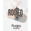 Rooted - Prayer Journal