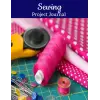 Sewing Project Journal, Supplies, Document Sewing Machine Settings, Resources, Time Log, Swatches, Notes, Photo, Design