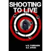 Shooting to Live