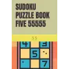 SUDOKU PUZZLE BOOK FIVE 55555