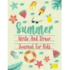 Summer Write and Draw Journal for Kids: Fun Holiday Activity Diary and Scrapbook To Write, Draw, Doodle, Journal, Sketch, Notes and Document Your ... Writing and Drawing Notebook for Kids.