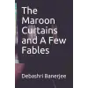 The Maroon Curtains and A Few Fables
