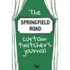 The Springfield Road Curtain Twitchers Journal