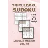 Triple Doku Sudoku 3 Grids Two 6 x 3 Overlaps Level 3: Medium Vol. 40: Play Triple Sudoku With Solutions 9 x 9 Nine Numbers Grid Easy Level Volumes ... Puzzle Challenge For All Ages Kids to Adults