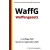 Waffengesetz - WaffG, 4. Auflage 2020