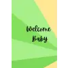 Welcome baby: baby journal