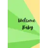 Welcome baby: baby journal