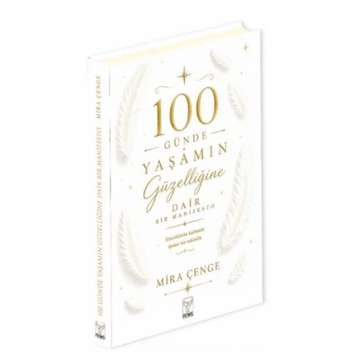 100 Günde Yaşamın Güzelliğine Dair Bir Manifesto