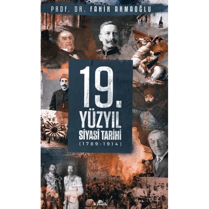 19. Yüzyıl Siyasi Tarihi, 1789-1914 - Ciltli