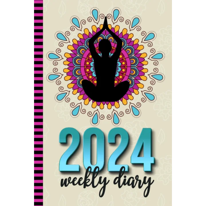 2024 Weekly Diary: Hardcover / 6x9 Dated Personal Organizer/Daily Scheduler With Checklist - To Do List - Note Section - Habit Tracker/Organizing Gift/Yoga Pose on Colorful Mandala Art Cover