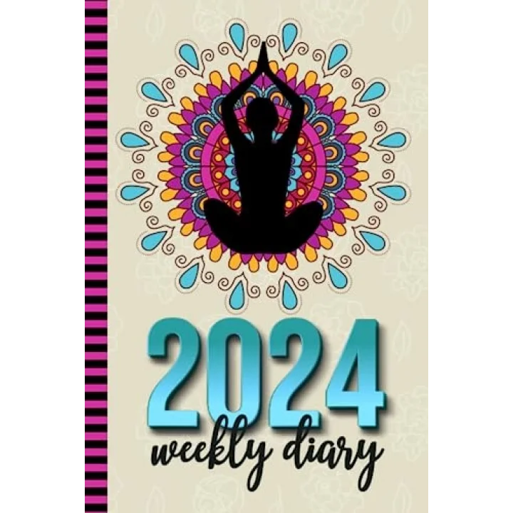 2024 Weekly Diary: Hardcover / 6x9 Dated Personal Organizer/Daily Scheduler With Checklist - To Do List - Note Section - Habit Tracker/Organizing Gift/Yoga Pose on Colorful Mandala Art Cover