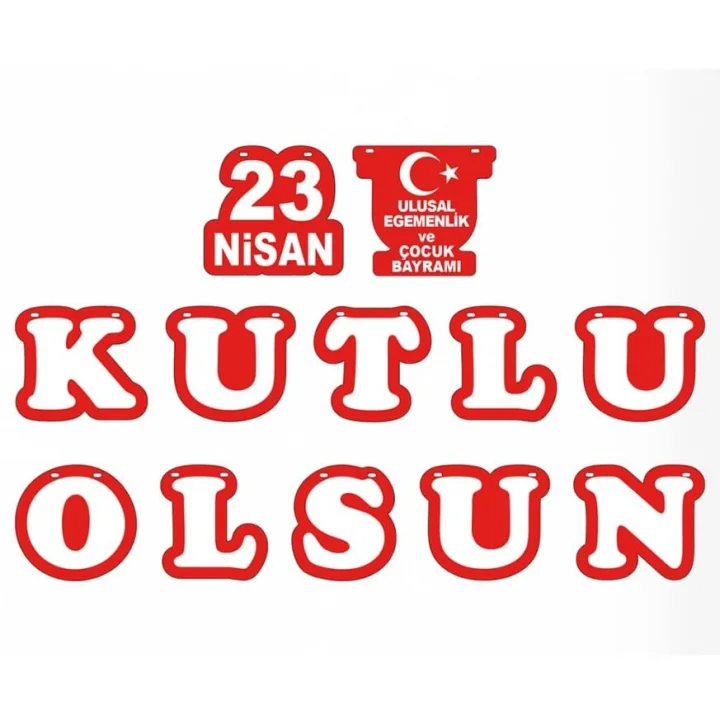 23 Nisan Süsleri 23 Nisan Kutlu Olsun Yazılı Dekor Seti - 12 Parça