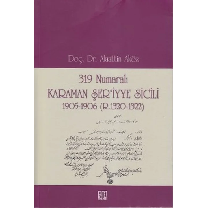319 Numaralı Karaman Şeriyye Sicili 1905-1906 (R.1320-1322)