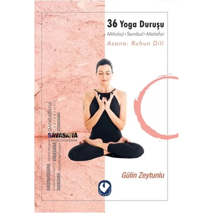 36 Yoga Duruşu - Mitoloji-Sembol-Metafor, Asana: Ruhun Dili