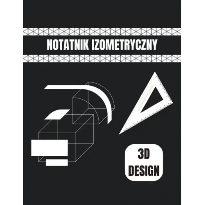 Notatnik izometryczny: Equilateral Triangle Grid Papier do szkicowania projektów 3D, projektowania wnętrz i innych.
