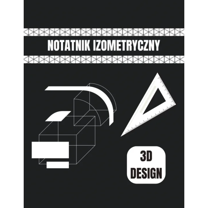 Notatnik izometryczny: Equilateral Triangle Grid Papier do szkicowania projektów 3D, projektowania wnętrz i innych.