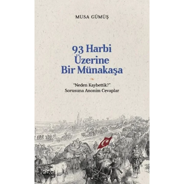 93 Harbi Üzerine Bir Münakaşa | “Neden Kaybettik?” Sorusuna Anonim Cevaplar