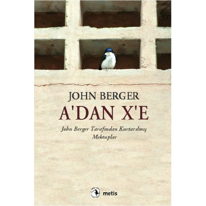 Adan Xe  John Berger Tarafından Kurtarılmış Mektuplar