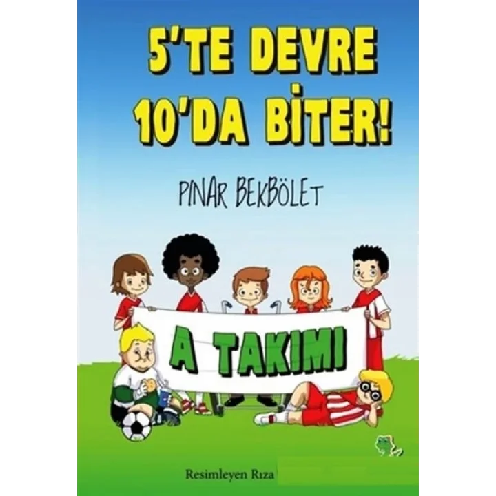 A Takımı 5 te Devre 10 da Biter!