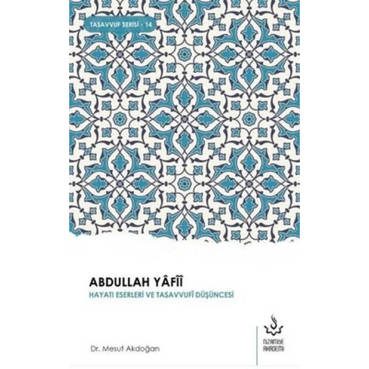 Abdullah Yafii Hayatı Eserleri ve Tasavvufi Düşüncesi
