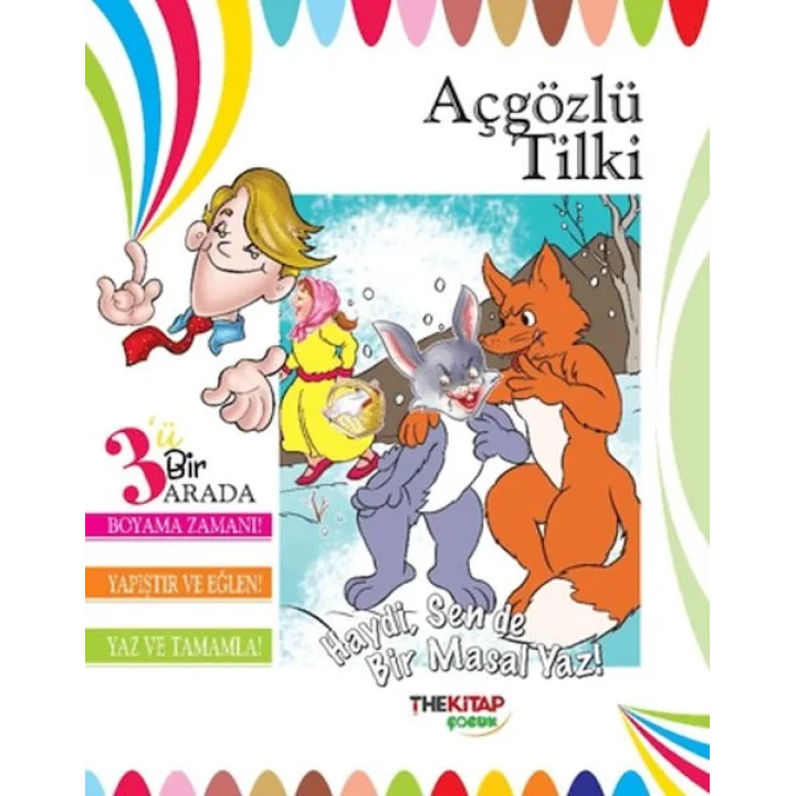 Açgözlü Tilki (Üçü Bir Arada Etkinlik Kitabı)