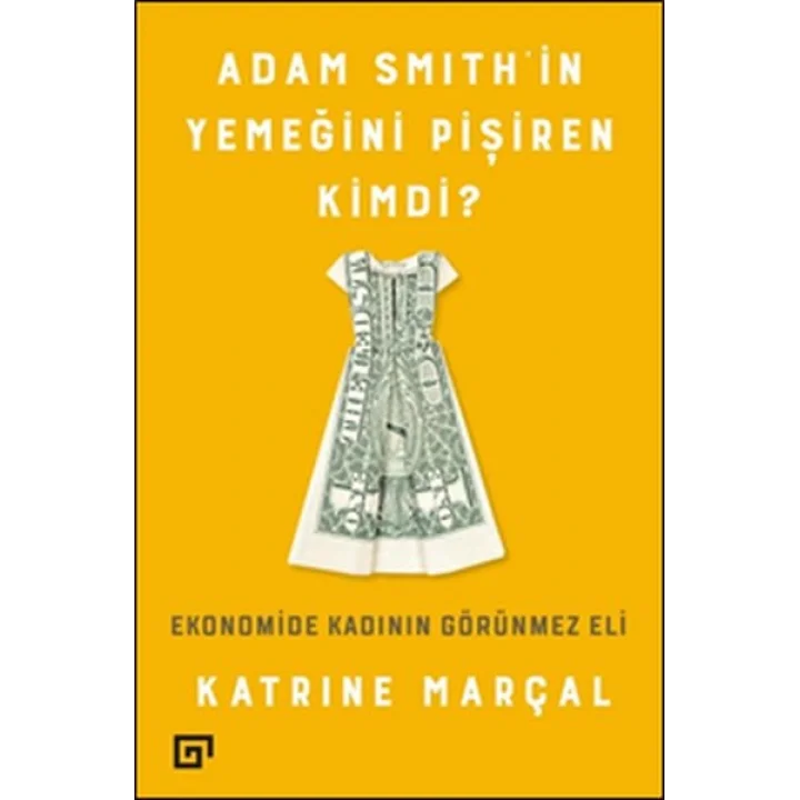 Adam Smithin Yemeğini Pişiren Kimdi?