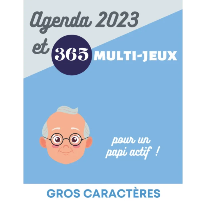 Agenda 2023 et 365 multi-jeux pour seniors : sudoku, mots mêlés, labyrinthes et faits historiques de ces 60 dernière années en gros caractères pour papi (French Edition)