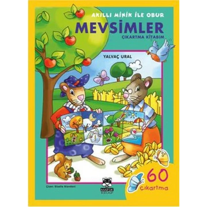 Akıllı Minik ile Obur / Mevsimler (Çıkartma Kitabım)