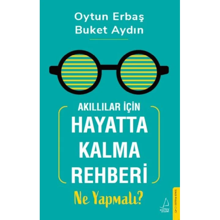 Akıllılar İçin Hayatta Kalma Rehberi: Ne Yapmalı?