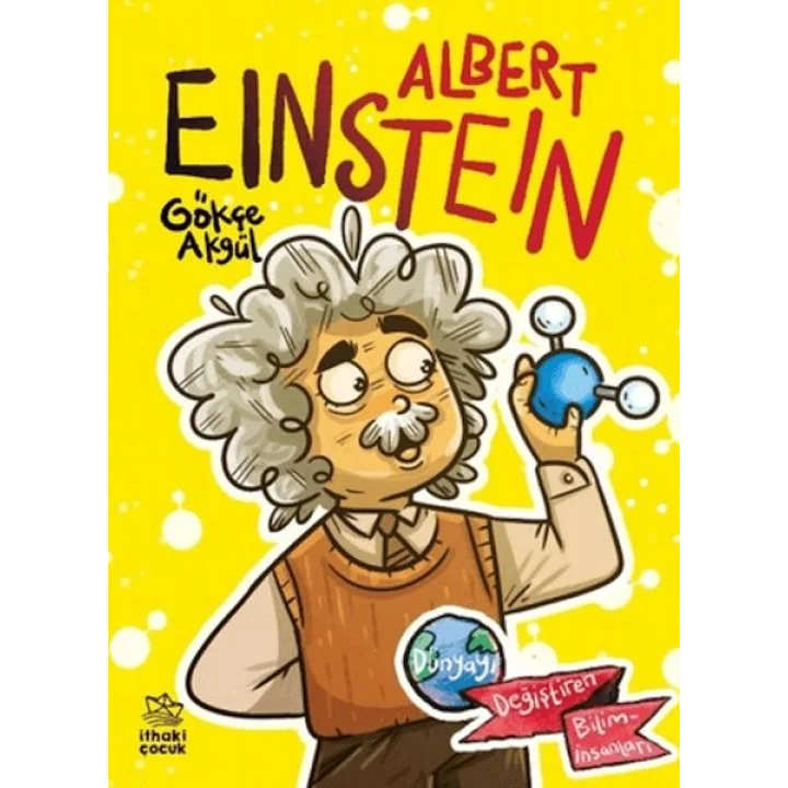 Albert Einstein Dünyayı Değiştiren Biliminsanları